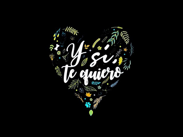 Vídeo relacionado con Y sí, te quiero