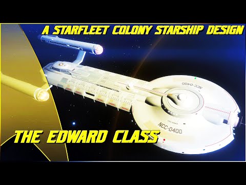 (236) The Edward Class (A Starfleet Colony Starship Design)