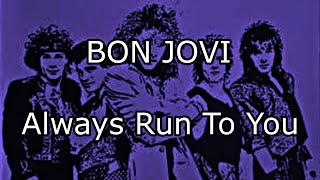 BON JOVI - Always Run To You (Lyric Video)