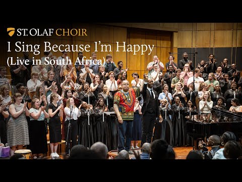 I Sing Because I'm Happy -St. Olaf Choir (Live in South Africa) - Rollo Dilworth