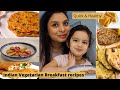 6 Easy Indian Vegetarian Breakfast Recipes | Quick & Healthy Breakfast recipes for toddlers & family