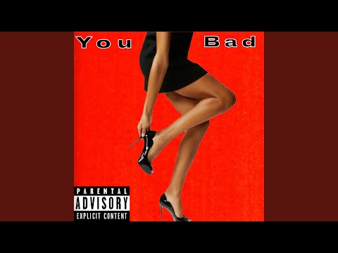 You Bad