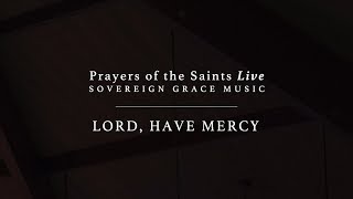 Lord, Have Mercy [Official Lyric Video]