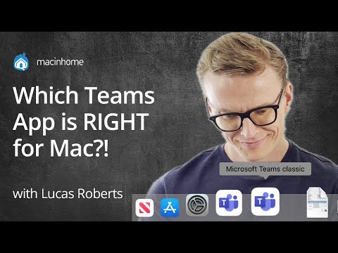 Which Version of Microsoft Teams is the Right One?! (MS Teams Tutorial for MacOS & Windows)