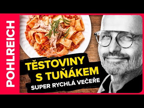 Lahodná a rychlá večeře? Těstoviny s tuňákem podle Zdeňka Pohlreicha