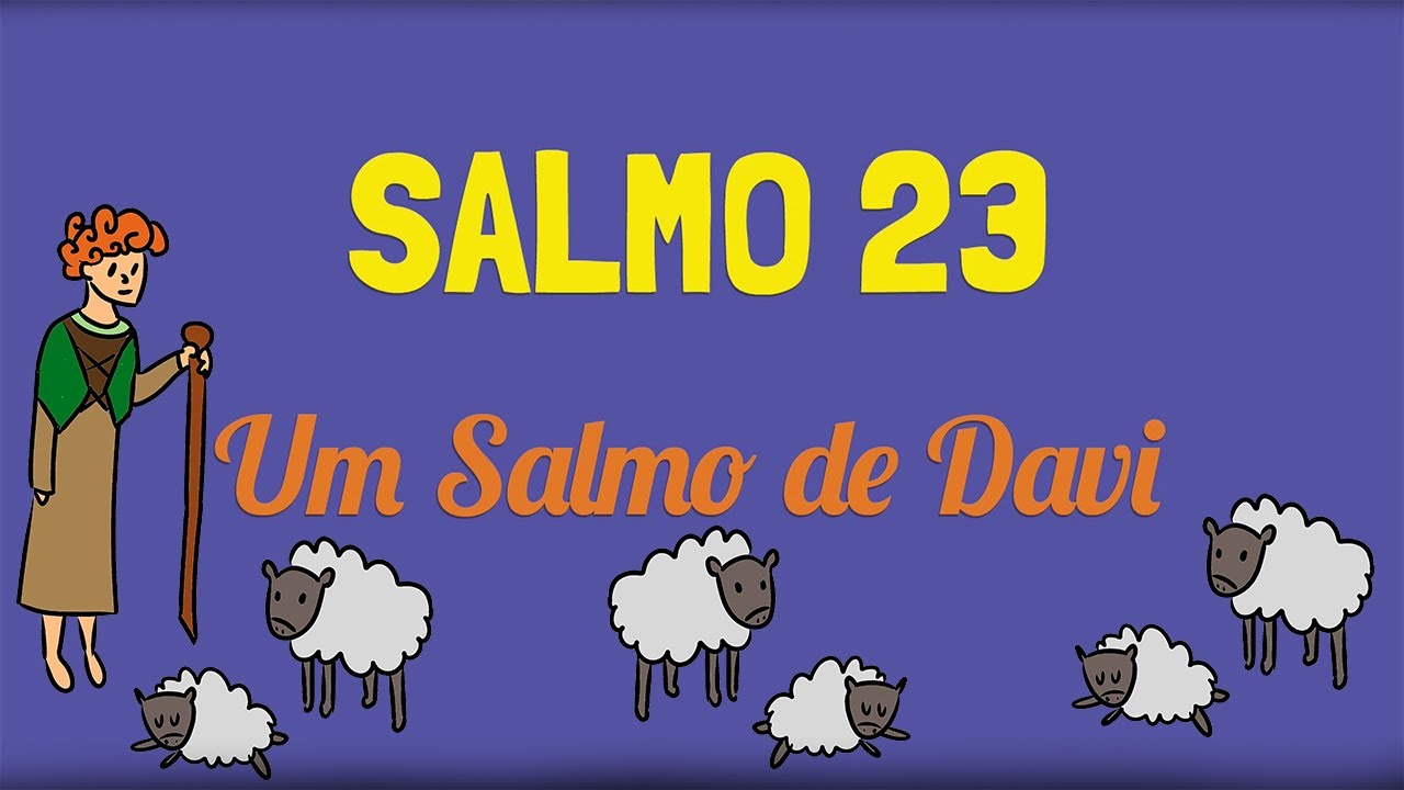 SALMO 23 [Um Salmo de Davi]