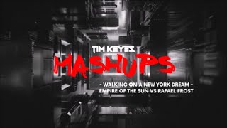 Walking On A New York Dream - Empire Of The Sun vs Rafael Frost (Tim Keyes Mashup Mix)