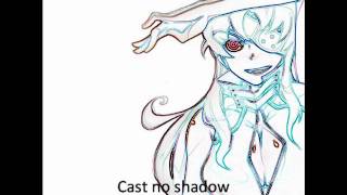 [Cast no shadow]