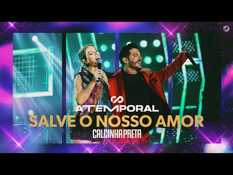 Calcinha Preta - Salve o Nosso Amor #ATEMPORAL (Ao vivo em Salvador)
