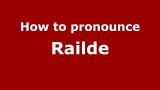 How to pronounce Railde
