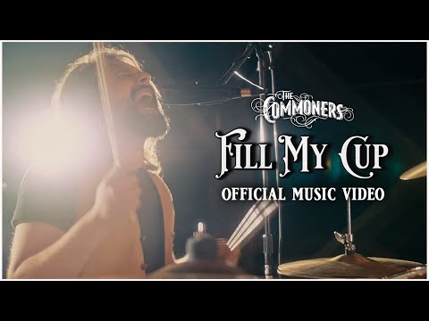 Fill My Cup - The Commoners (Official Music Video)