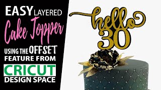 EASY Layered CAKE TOPPER Using the New OFFSET Feature From Cricut Design Space | Beginners Friendly.