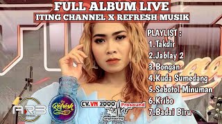 Download lagu FULL ALBUM LIVE ITING CHANNEL X REFRESH MUSIK (BAJIDOR VERSION) mp3
