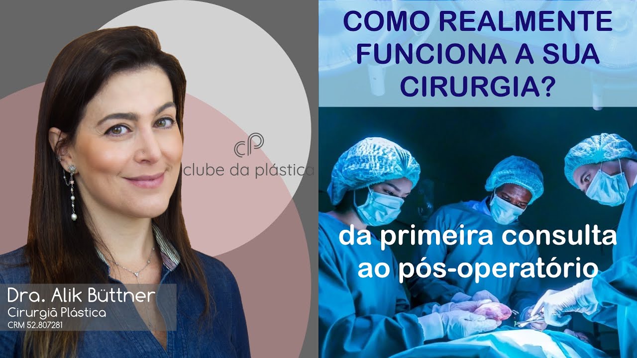 Clube da Plástica: Como funciona REALMENTE a sua cirurgia? (da primeira consulta ao pós-operatório)