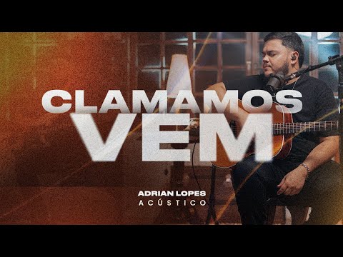 Clamamos Vem - Adrian Lopes