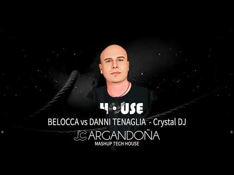 Belocca Vs Danni Tenaglia - Crystal DJ (JC ARGANDOÑA Mashup Tech House)