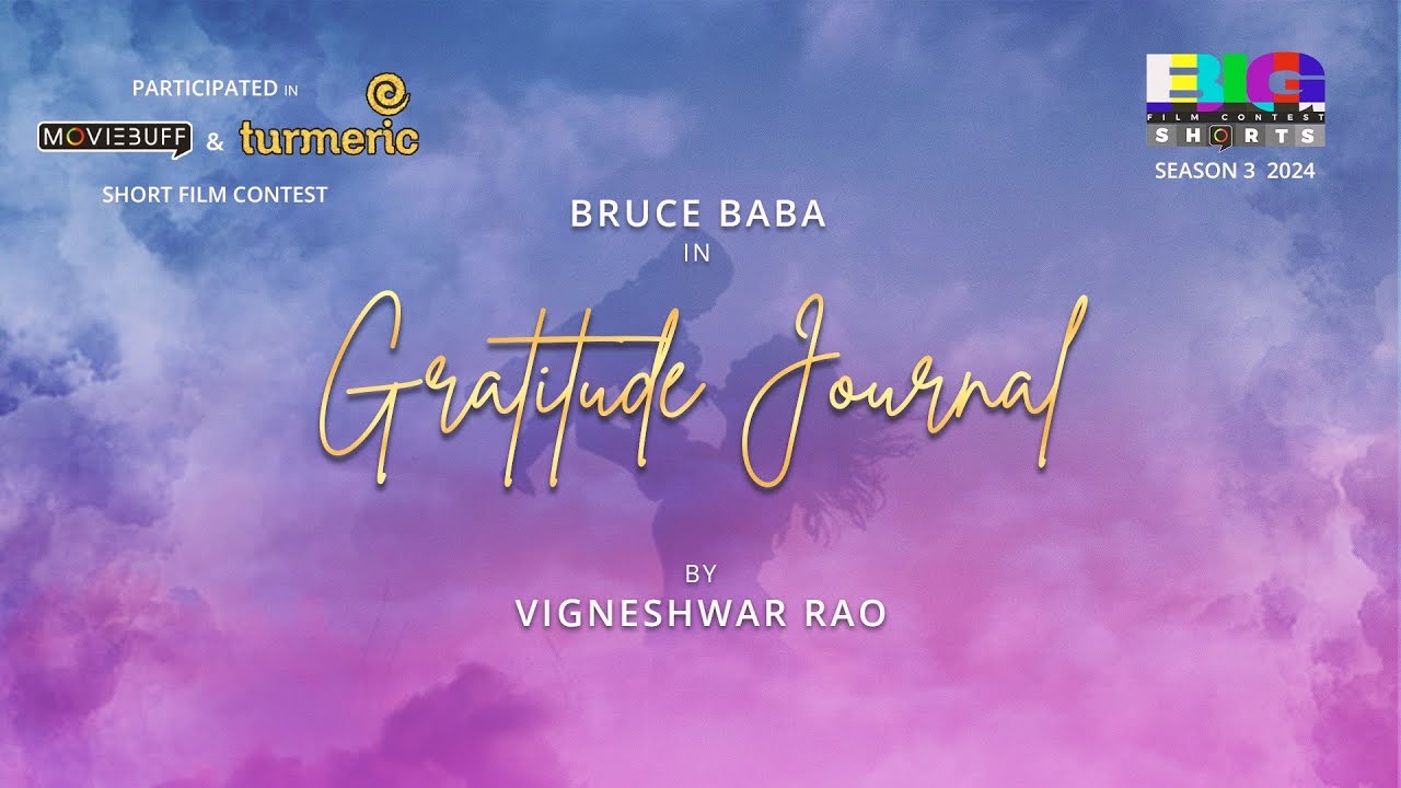 Gratitude Journal |Bruce Baba| Big Shorts Moviebuff Contest Participated 2024 (Season 3)