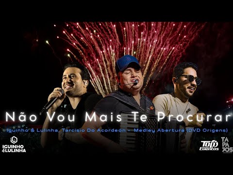 Iguinho & Lulinha, Tarcísio Do Acordeon - Não Vou Mais Te Procurar - DVD Origens | (Ao Vivo)