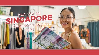 SingapoReimagine: Mua sắm tại Singapore cùng Đoan Trang! – Tập 1  (Shopping with Doan Trang!)