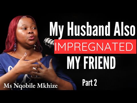 Ep. 178 Ms Nqobile Mkhize Part 2. My Husband IMPREGNATED My Daughter Also Impregnated My Friend.