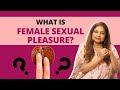 All You Need To Know About Female Sexual Pleasure Explains Dr Sudeshna Ray