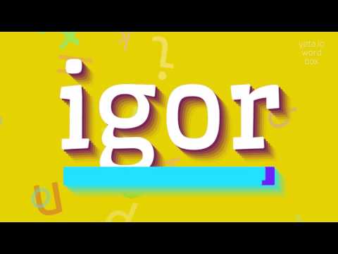 How to say "igor"! (High Quality Voices)