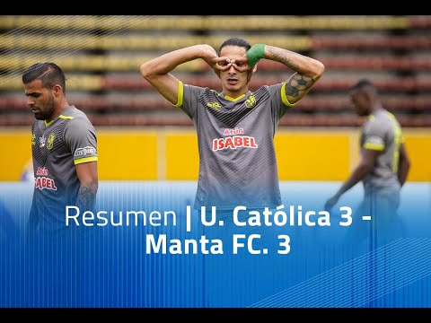 Resumen - U. Católica 3 - Manta FC. 3