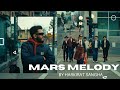 MARS MELODY BY HARKIRAT SANGHA