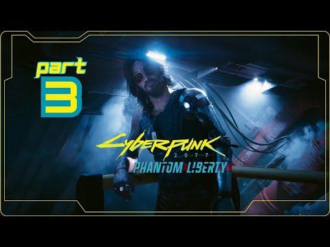 Cyberpunk Phantom Liberty 2023 Gameplay Walkthrough Part 3