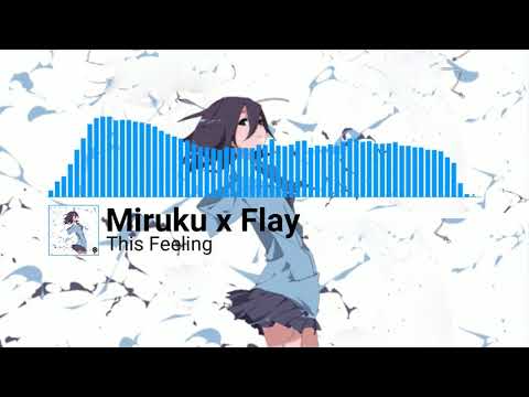 Miruku x Flay - This Feeling [MusicRecordsMR Release]