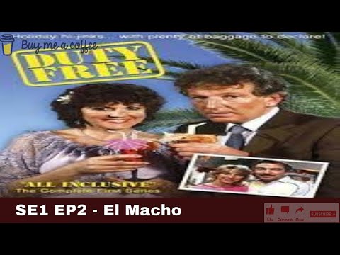 Duty Free 1984 SE1 EP2 - El Macho