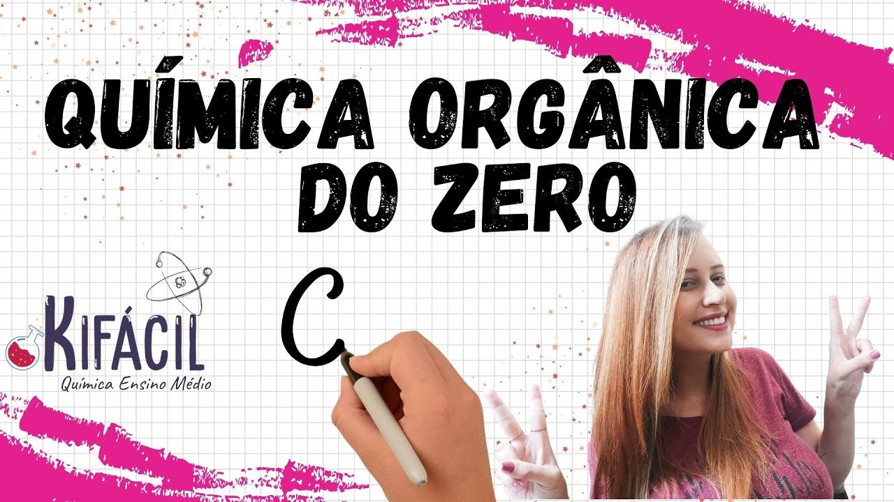Química Orgânica - DO ZERO!