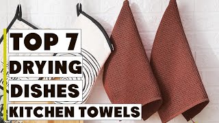 The Ultimate Guide to Kitchen Towels: Top 7 Best Kitchen Tow