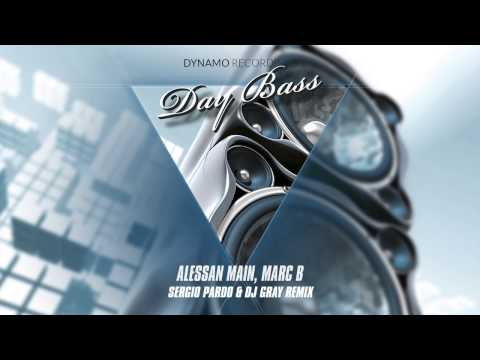 Alessan Main & Marc B - Day Bass (Sergio Pardo & DJ Gray Remix)