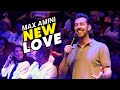 New Love Max Amini Stand Up Comedy