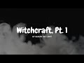 Kieran The Light Witchcraft Pt 1 Lyrics