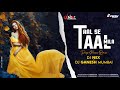TAAL SE TAAL MILA DEEP HOUSE MIX DJ NEX DJ GANESH MUMBAI Bollywood Deep House Mix