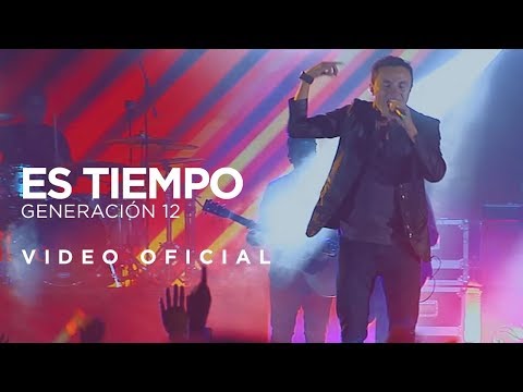 Generación 12  - Es Tiempo (VIDEO OFICIAL)