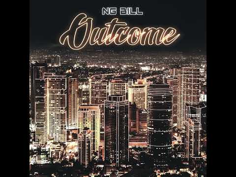 NG Bill - Outcome (Official Audio)