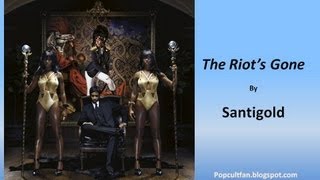 Santigold - The Riot&#39;s Gone (Lyrics)