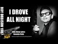 Roy Orbison 1987 I Drove All Night 1080 HQ Lyrics