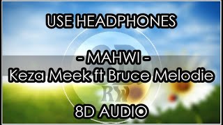 Meek Rowland - Mahwi ft Bruce Melodie  (8D AUDIO)