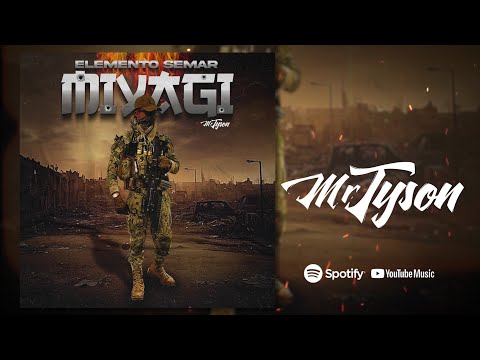 MR Tyson - EL MIYAGI SEMAR