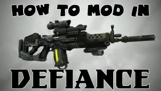 Defiance | How to Mod your guns (Tutorial)