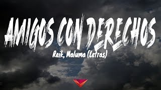 Reik, Maluma - Amigos Con Derechos (Letras)