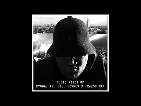 Music Rises Up - Kyodai ft. Stee Downes x TRAZSH MAN
