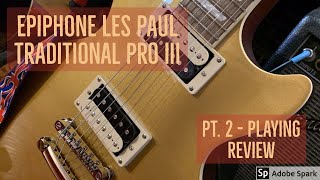 Video thumbnail for Epiphone Les Paul Traditional Pro-III - Playing Review - Part 2 by The Guitar Historian