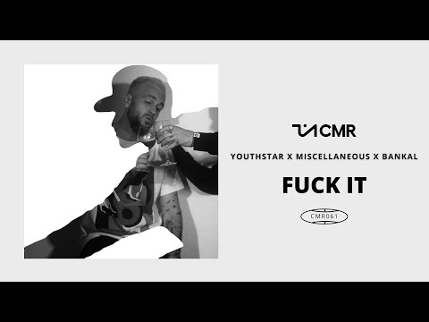 Youthstar x Miscellaneous x Bankal - Fuck It