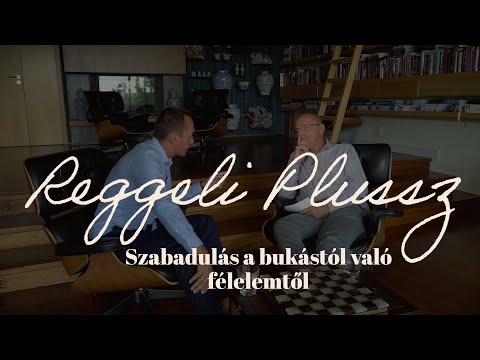 Reggeli Plussz - Szabadulás a bukástól való félelemtől - Schlingloff Sándor