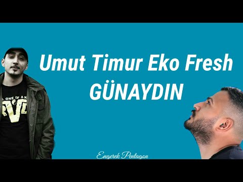 Umut Timur Eko Fresh Günaydın (Lyrics)
